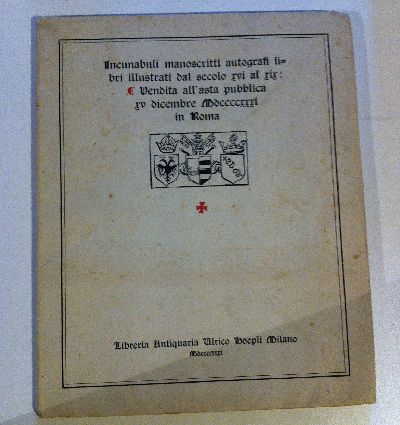 Hoepli, Incunabuli manoscritti autografi libri illustrati dal secolo xvi al xix:
